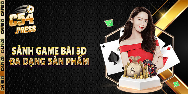 Sảnh game bài 3D đa dạng sản phẩm